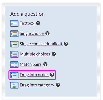 The 'Add a question' menu, with the 'Drag into order' option highlighted